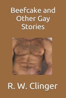 Beefcake and Other Gay Stories 108718634X Book Cover