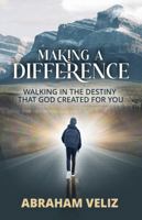 Making a Difference: Walking in the Destiny that God created for you (Spanish Edition) B0H9BFT3NC Book Cover
