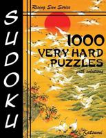 1000 Very Hard Sudoku Puzzles with Solutions: Rising Sun Series Book 1535166592 Book Cover