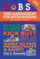 No B.S. Time Management for Entrepreneurs (No B.S. Series)