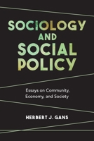 Sociology and Social Policy: Essays on Community, Economy, and Society 0231183054 Book Cover