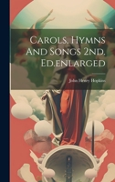 Carols, Hymns And Songs 2nd. Ed.enlarged 1022387804 Book Cover