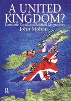 A United Kingdom?: Economic, Social and Political Geographies 1138161667 Book Cover