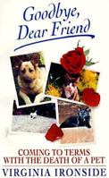 Goodbye, Dear Friend: Coming to Terms With the Death of a Pet 0860518159 Book Cover