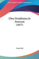Uber Druidismus In Noricum (1877) 1166417484 Book Cover