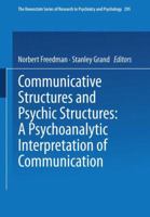 Communicative Structures and Psychic Structures:A Psychoanalytic Interpretation of Communication (The Downstate Series of Research in Psychiatry and Psychology, V. 1) 1475704941 Book Cover