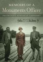 Memoirs of a Monuments Officer: Protecting European Artworks 1592993702 Book Cover