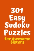 301 Easy Sudoku Puzzles for Awesome Sisters 1088516297 Book Cover