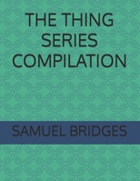 THE THING SERIES COMPILATION B0FPBMDN2F Book Cover