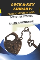 The Lock and Key Library, Classic Mystery and Detective Stories of All Nations: Modern English 1023037890 Book Cover