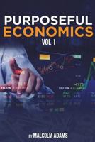Purposeful Economics Vol. 1 1987673395 Book Cover