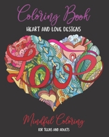 Coloring Book: Mindful Coloring for Teens and Adults (8x10): Ultimate Heart and Love Designs (50 Unique Pages): Mandala Artwork on Pages | Valentines Day Gift B0849T1L2Q Book Cover