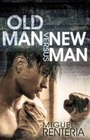 Old Man Versus New Man 1629112054 Book Cover