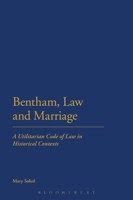 Bentham, Law and Marriage: A Utilitarian Code of Law in Historical Contexts 1623563224 Book Cover