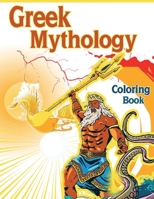 Greek Mythology Coloring Book: New drawings with Beautiful Greek Goddesses, Powerful Greek Gods, Mythological Creatures, and the Legendary Heroes ... poseidon Zeus , ... of Ancient Greece B09DJ1VKG9 Book Cover