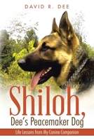 Shiloh, Dee’s Peacemaker Dog: Life Lessons from My Canine Companion B0FX3T6H6B Book Cover