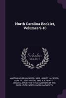 North Carolina Booklet, Volumes 9-10 1340625253 Book Cover