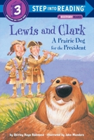Lewis and Clark: A Prairie Dog for the President (Step into Reading, Step 3) 0439555663 Book Cover