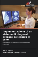 Implementazione di un sistema di diagnosi precoce del cancro al seno (Italian Edition) 6208035449 Book Cover