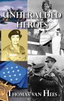 Unheralded Heroes 1604520809 Book Cover