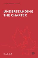 Understanding the Charter (Understanding Canada) 1049800877 Book Cover