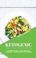Ketogenic Diet for Beginners: The Easiest Guide to Lose Weight with Affordable, Low-Carb, High-Fat Keto Recipes 180267862X Book Cover