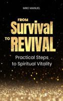 From Survival To Revival: Practical Steps to Spiritual Vitality 1957325054 Book Cover