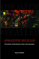 Apocalypse Recalled: The Book of Revelation After Christendom 0800634926 Book Cover