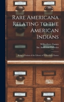 Rare Americana relating to the American Indians: being a portion of the library of Wilberforce Eames 1013303784 Book Cover