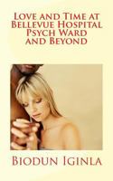 Love and Time at Bellevue Hospital Psych Ward and Beyond 1502307995 Book Cover
