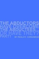The Abductors Have Overcome the Abductees...or Have They? Part1 159926904X Book Cover
