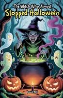 The Witch Who Almost Stopped Halloween B0GZ56Z3ZB Book Cover