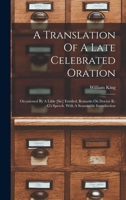 A Translation Of A Late Celebrated Oration (1750) 143747019X Book Cover
