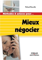Méthodes Et Astuces Pour... Mieux Négocier 221253907X Book Cover