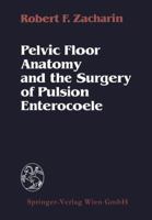 Pelvic Floor Anatomy and the Surgery of Pulsion Enterocoele 3709140773 Book Cover