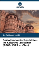 Sozioökonomisches Milieu im Kakatiya-Zeitalter (1000-1325 n. Chr.) (German Edition) 6207935276 Book Cover