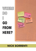 Where Do I Go from Here? 1796086312 Book Cover