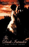 The Dark Intruder: The First Book 1468504916 Book Cover