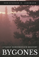 Bygones: A Vasily Korsokovach Mystery B0B7QQWG6B Book Cover