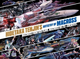 Hidetaka Tenjin's Artistry of Macross: Macross Frontier Films, Macross Delta & Archives 1772942502 Book Cover