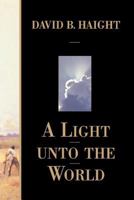 A Light Unto the World 1573453021 Book Cover