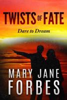 Twists of Fate: Dare to dream! (Twists of Fate Series Book 3) 0692202196 Book Cover