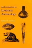 An Introduction to Louisiana Archaeology 0807111473 Book Cover