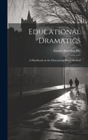 Educational Dramatics; a Handbook on the Educational Player Method 1022448803 Book Cover