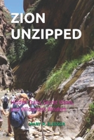 ZION UNZIPPED: Hidden Trails, Secret Views, and Wilderness Wisdom B0FG8486Y5 Book Cover