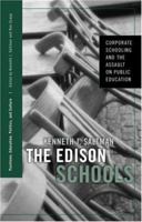 The Edison Schools: Corporate Schooling And The Assault On Public Educaton (Positions: Education, Politics and Culture) 0415950465 Book Cover