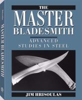 Master Bladesmith: Advanced Studies In Steel 1581605439 Book Cover