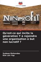 Qu'est-ce qui incite la génération Y à rejoindre une organisation à but non lucratif ? (French Edition) 6208754844 Book Cover