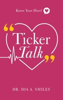 Ticker Talk: Know Your Heart 1644841819 Book Cover