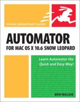 Automator for MAC OS X 10.6 Snow Leopard 0321685830 Book Cover